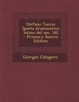 Stefano Tuccio [poeta drammatico latino del sec. 16] 1149558857 Book Cover
