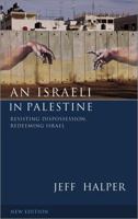 An Israeli in Palestine: Resisting Dispossession, Redeeming Israel 0745330711 Book Cover