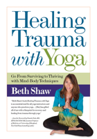 Healing Trauma with Yoga & Mind-Body Techniques 1681577771 Book Cover