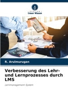 Verbesserung des Lehr- und Lernprozesses durch LMS: Lernmanagement-System 6204160893 Book Cover