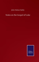 Notes on the Gospel of Luke 0548288992 Book Cover