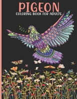 Pigeon Coloring Book For Adults: Pigeon Coloring Book For An Adult With Cute Pigeon collection, Stress Remissive And Relaxation. B08WZH8N33 Book Cover