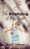 The Emptying of My Soul 1434388611 Book Cover