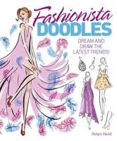 Fashionista garabatos: Dream y dibujar las últimas tendencias 1784047856 Book Cover