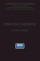 Zink Und Cadmium Und Ihre Gewinnung Aus Erzen Und Nebenprodukten 3662227320 Book Cover