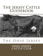 The Jersey Cattle Guidebook: The Ohio Jersey 154869102X Book Cover