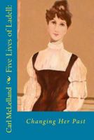 Five Lives of Ladell: : Changing Her Past 149531619X Book Cover