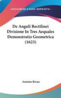 De Anguli Rectilinei Divisione In Tres Aequales Demonstratio Geometrica (1623) 110402988X Book Cover