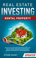 Real Estate Investing - Rental Property: Discover How to Generate Massive Income with Rental Properties, Flipping Houses, Commercial & Residential Real Estate, Even with No Money Down 195208377X Book Cover