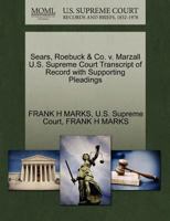 Sears, Roebuck & Co. v. Marzall U.S. Supreme Court Transcript of Record with Supporting Pleadings 1270399462 Book Cover