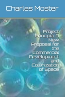 Project Principia: A New Proposal for the Commercial Development and Colonization of Space B08JF17JWJ Book Cover