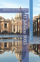 El Jubileo 2025: Reflexiones sobre el camino de la fe (Spanish Edition) B0D7Q9M2NS Book Cover