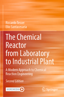 The Chemical Reactor from Laboratory to Industrial Plant: A Modern Approach to Chemical Reaction Engineering 3031825047 Book Cover