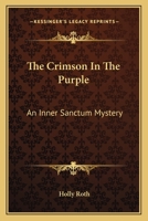 The Crimson In The Purple: An Inner Sanctum Mystery 0548389446 Book Cover