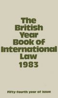 The British Year Book of International Law 1983: Fifty-Fourth Year of Issue Volume 54 (British Year Book of International Law) 019825508X Book Cover