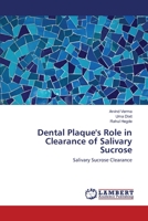 Dental Plaque's Role in Clearance of Salivary Sucrose: Salivary Sucrose Clearance 3659129917 Book Cover