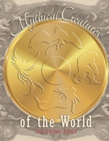 Mythical Creatures of the World Coloring Book B0CVQYLLPB Book Cover