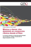 Música y danza: dos dominios en conjunción rítmica desde el Alea 3659014303 Book Cover