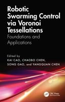 Robotic Swarming Control via Voronoi Tessellations: Foundations and Applications 1041199139 Book Cover