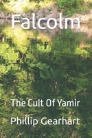 Falcolm: The Cult Of Yamir B0C87PLKQV Book Cover