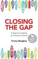 Closing The Gap: 5 steps to creating an Inclusive Culture 1781333548 Book Cover