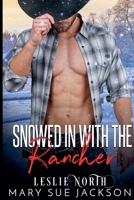 Snowed in with the Rancher B0H6PMXCZZ Book Cover