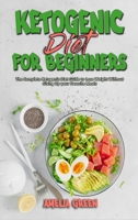 Ketogenic Diet For Beginners: The Complete Ketogenic Diet Guide to Lose Weight Without Giving Up your Favorite Meals 1801946604 Book Cover