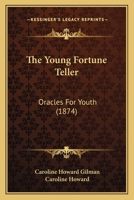 The Young Fortune Teller: Oracles For Youth 1165655748 Book Cover