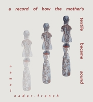 A Record of the Mother's Textile Became Sound 1955992002 Book Cover