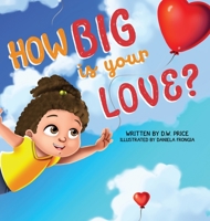 How Big is Your Love 1734201339 Book Cover