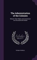 The Administration of the Colonies 1275608884 Book Cover