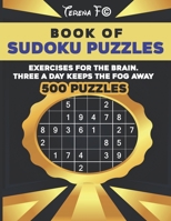 Book of Sudoku Puzzles Exercises For The Brain Three A Day Keeps The Fog Away - 500 Puzzles: Exercise's For The Brain B095GDFBX2 Book Cover