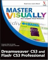 Master VISUALLY Dreamweaver CS3 and Flash CS3 Professional (Master Visually) 0470177454 Book Cover