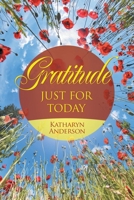 Gratitude Just For Today B0FPNH5MBJ Book Cover