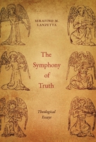 The Symphony of Truth: Theological Essays 1989905501 Book Cover