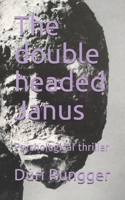 The double headed Janus: Psychological thriller B08R4FBD2S Book Cover