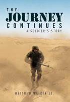 The Journey Continues: A Soldiers' Story 1469193752 Book Cover