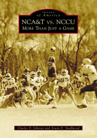 NCA&T vs. NCCU: More Than Just A Game 1467108812 Book Cover