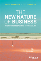 The New Nature of Business: The Path to Prosperity and Sustainability 1394257538 Book Cover