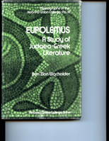 Eupolemus;: A study of Judaeo-Greek literature (Monographs of the Hebrew Union College, no. 3) 0878204016 Book Cover