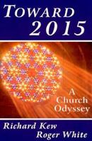 Toward 2015: A Church Odyssey 1561011371 Book Cover