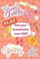 Does your grandmother even VSCO?: A VSCO Girl Diary Journal doubling up as a Planner and a Notebook to Doodle while taking over the world one Scrunchie at a time 1671323017 Book Cover