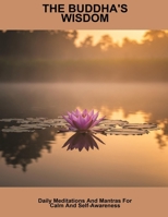 The Buddha'S Wisdom: Daily Meditations And Mantras For Calm And Self-Awareness B0FPW7SN1C Book Cover