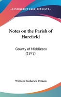 Notes On The Parish Of Harefield: County Of Middlesex 1241325340 Book Cover