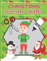 Christmas Scissor Skills: A Fun Cut & Paste Activity Book & Advent Calendar For Kids Ages 4-8 |Great Gift Idea For Toddlers & Kindergarten & ... Christmas B08QRB3B1M Book Cover