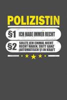 Polizistin �1 Ich Habe Immer Recht �2 Sollte Ich Einmal Nicht Recht Haben, Tritt Ganz Automatisch �1 In Kraft: Punktiertes Notizbuch mit 120 Seiten zum festhalten f�r Eintragungen aller Art 1095793446 Book Cover