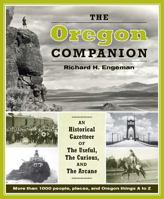 The Oregon Companion: An Historical Gazetteer of the Useful, the Curious, and the Arcane 0881928992 Book Cover