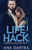 Life Hack (A Migrant's Romance Series) 4867477494 Book Cover