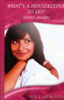 What's a Housekeeper to Do? 0373177321 Book Cover