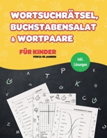 Wortsuchrätsel, Buchstabensalat & Wortpaare - Für Kinder von 8 -10 Jahren: Ein Wortsuche Rätselbuch mit 100 Buchstabenrätseln inkl. Lösungen - Spieler B08CPBK1T2 Book Cover